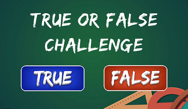 True or False Challenge